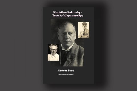 Book cover for "Khristian Rakovsky - Trotsky's Japanese Spy" by Grover Furr