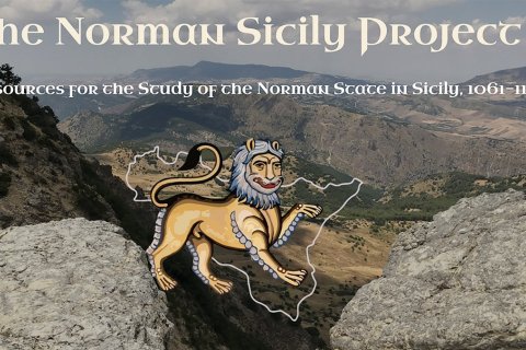 Graphic for “The Norman Sicily Project,” featuring a mountainous Sicilian landscape with an illustrated Norman lion over an outline map of Sicily. Large text reads, “The Norman Sicily Project,” with the subtitle, “Resources for the Study of the Norman State in Sicily, 1061–1194.