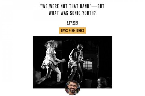 Screenshot of an article titled “‘We Were Not That Band’—But What Was Sonic Youth?” dated May 17, 2024, featuring a black-and-white concert photograph of two guitarists performing onstage and a small circular portrait of the author below