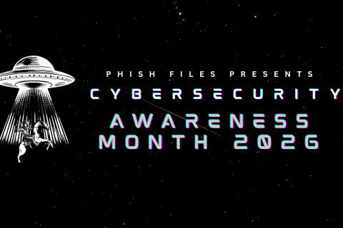 Phish Files presents Cybersecurity Awareness Month 2026