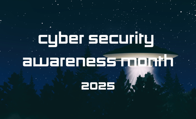Dark horizon with a UFO in the background with a banner reading cybersecurity awareness month 2025.