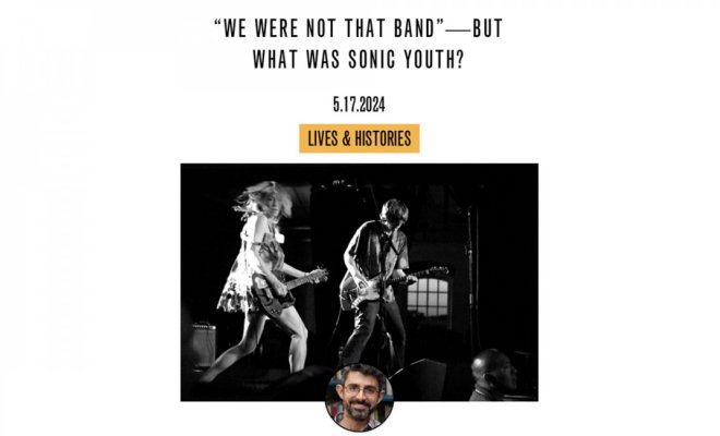Screenshot of an article titled “‘We Were Not That Band’—But What Was Sonic Youth?” dated May 17, 2024, featuring a black-and-white concert photograph of two guitarists performing onstage and a small circular portrait of the author below