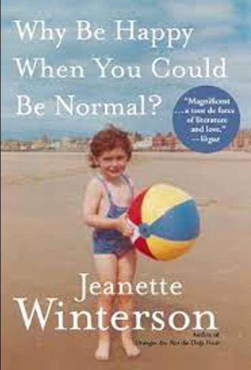 book cover with girl on beach with ball "Why be happy when you could be normal?" by Jeanette Winterson